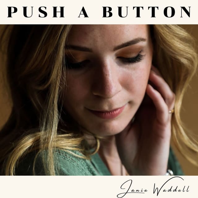 Cover art for Janie Waddell — Push A Button — credits: Production, Engineering, Mixing.